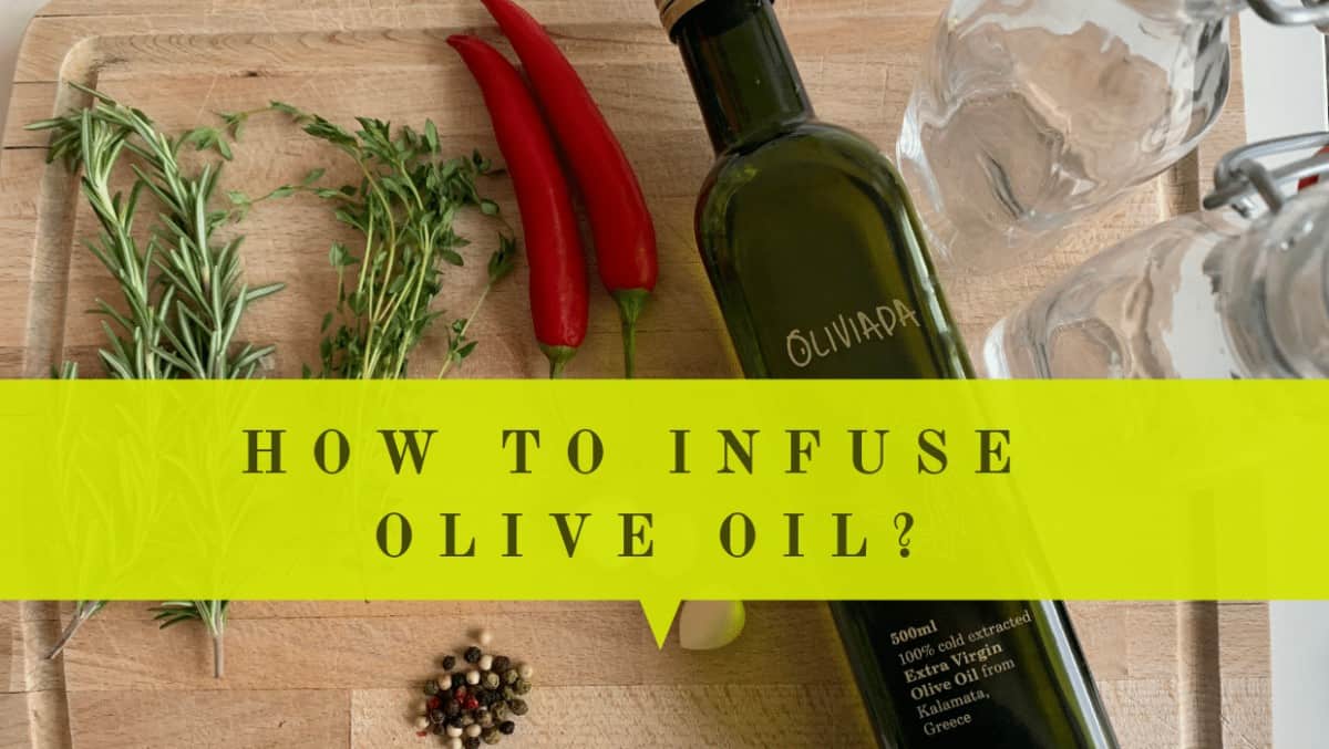 How To Infuse Olive Oil At Home? Infused Olive Oil DIY Easy Steps