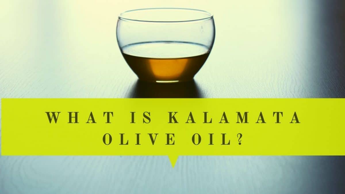 What Is Kalamata Olive Oil? Everything You Need To Know
