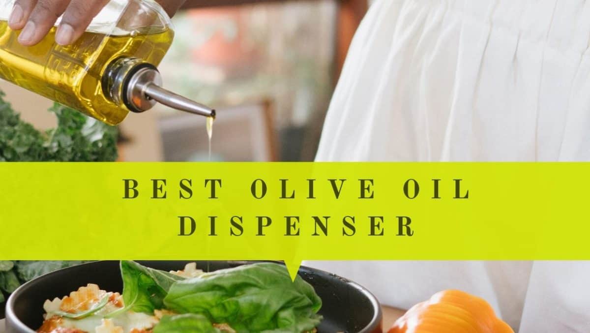 Best Olive Oil Dispenser Ultimate Guide In 2024