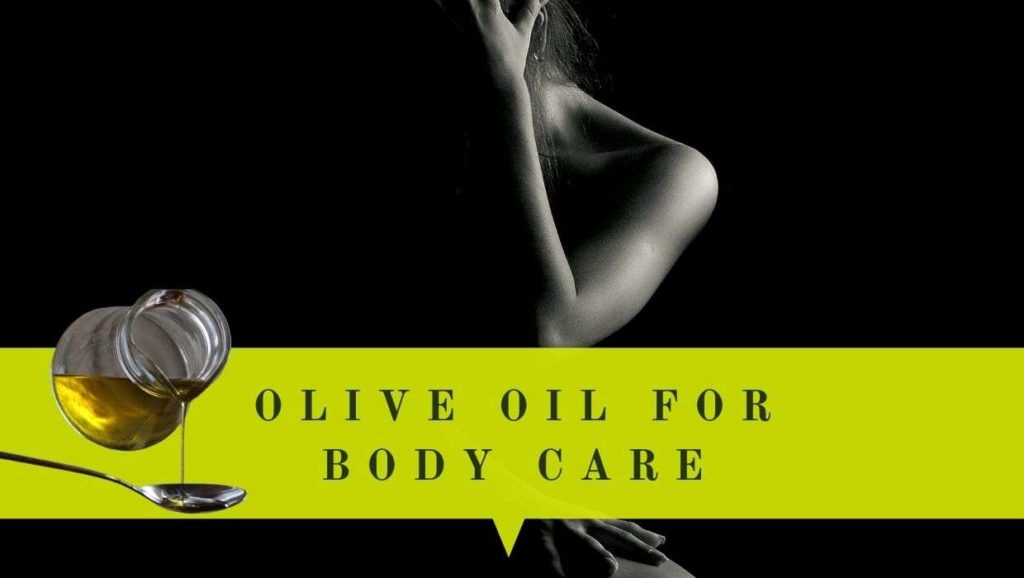 olive oil for body care uses