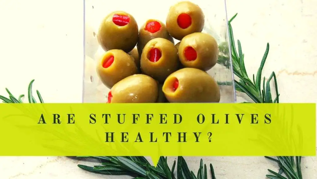 are stuffed olives good for you